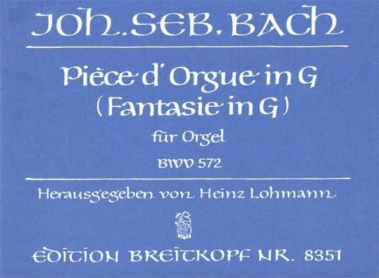 Piece d'Orgue In G, BWV 572 (Fantasie In G) : For Organ / Hrsg. von Heinz Lohmann.