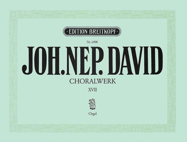 Choralvorspiele, Heft 17 : For Organ.