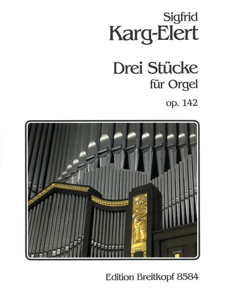 Drei Stücke, Op. 142 : For Organ.