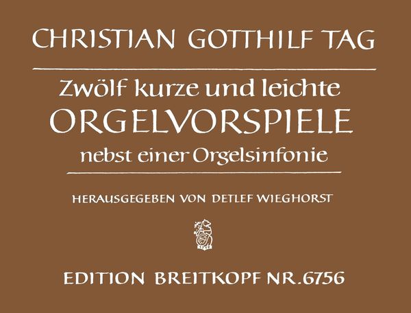 Zwölf Kurze und Leichte Orgelvorspiele Nebst Einer Orgelsinfonie.