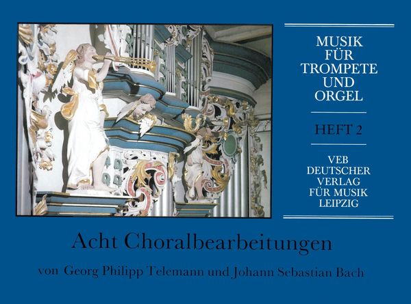 Acht Choralbearbeitungen Von Johann Sebastian Bach und Telemann : For Trumpet and Organ.