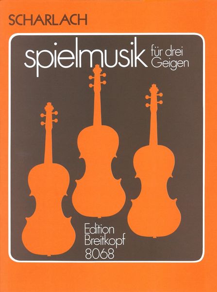 Spielmusik : For Three Violins (Or Two Violins and Viola).