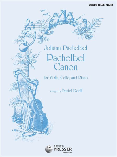 Pachelbel Canon : For Violin, Violoncello & Piano / arranged by Daniel Dorff.