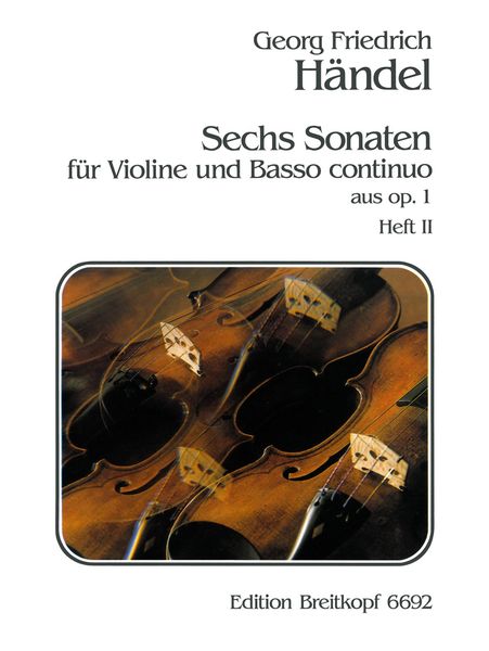 Sechs Sonaten, Op. 1 : For Violin and Piano - Vol. 2 : Nos. 13, 14 and 15.