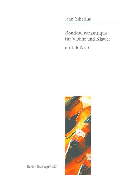 Drei Stücke, Op. 116 : For Violin and Piano - No. 3 : Rondeau Romantique.