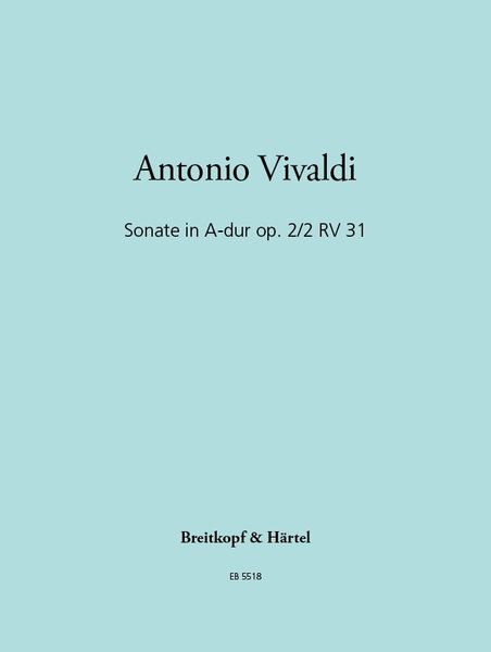 Sonate A-Dur, Op. 2 No. 2, RV 31 : For Violin and Basso Continuo.