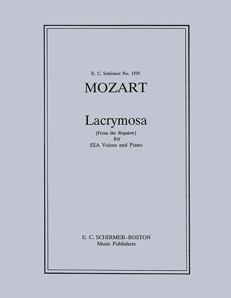 Lacrymosa (From Requiem) : For SSA / arranged by Greene.
