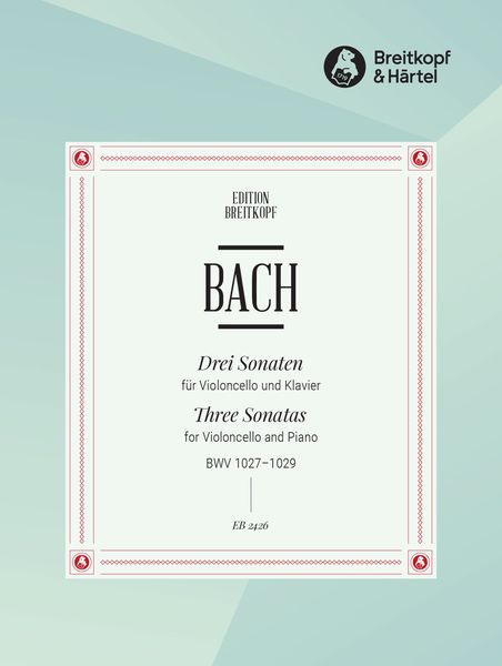 Drei Sonaten, BWV 1027-1029 Für Viola Da Gamba und Cembalo / arranged For Cello and Piano.