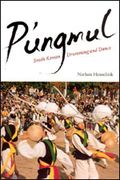 P'Ungmul : South Korean Drumming and Dance.