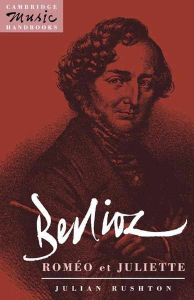Berlioz : Romeo Et Juliette.