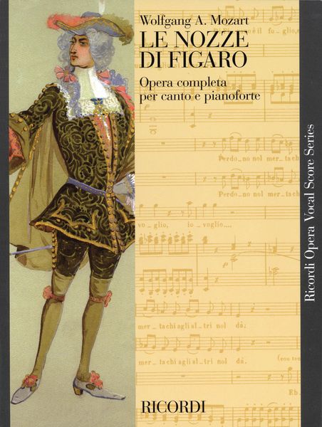 Nozze Di Figaro, K. 492 : Opera Comica In Quattro Atti Di Lorenzo Da Ponte (Italian Text).