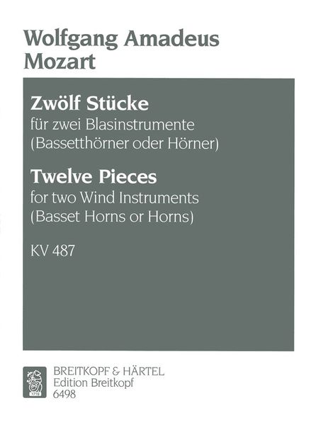 Zwölf Stücke, K. 487 : For Two Basset Horns Or Two F Horns.