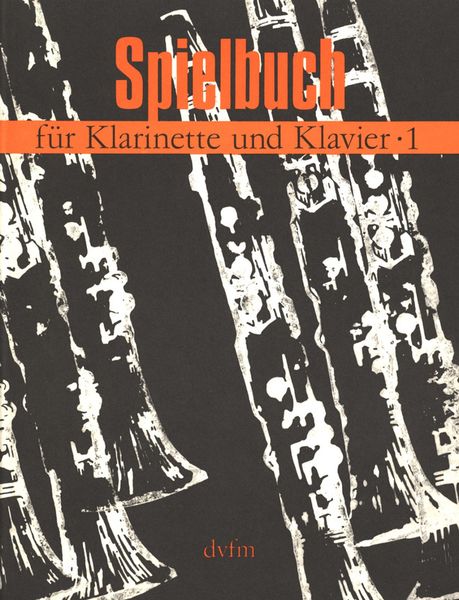 Spielbuch : Für Klarinette und Klavier, Vol. 1.