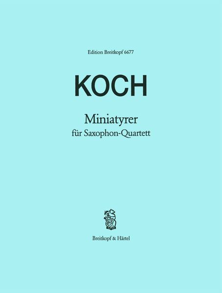 Miniatyrer/Miniaturen : For SATB Saxophone Quartet (1970).