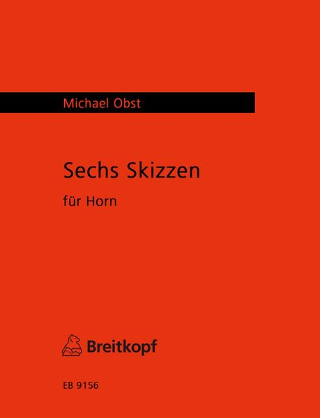 Sechs Skizzen : For Horn In F (2002).