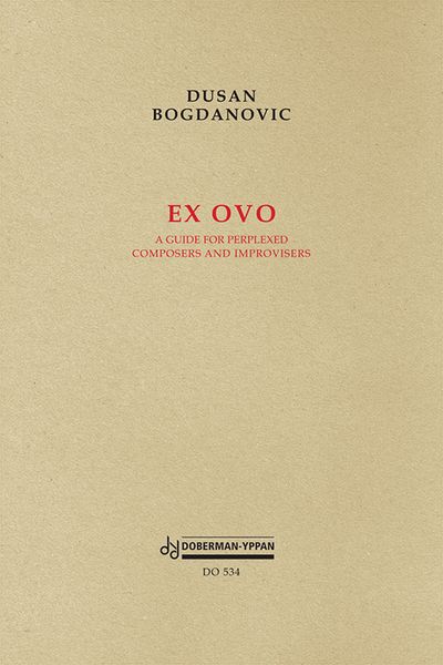 Ex Ovo : A Guide For Perplexed Composers and Improvisers. Avance.