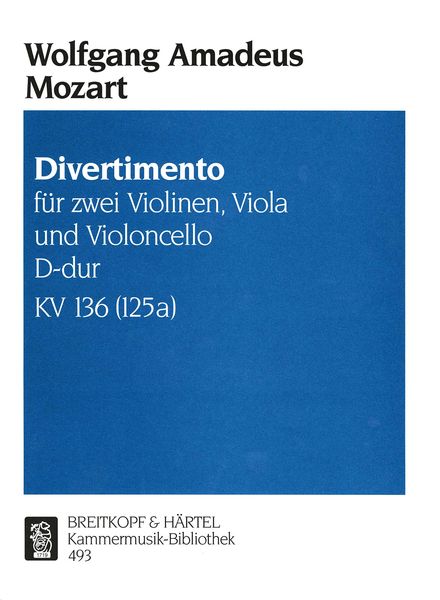 Divertimento D-Dur, K. 136 : For String Quartet.