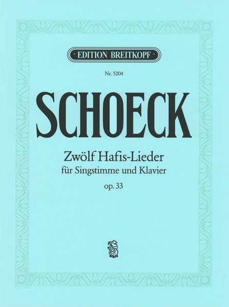 Zwölf Hafis-Lieder, Op. 33 : For Voice and Piano.