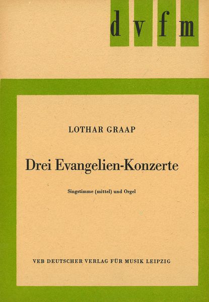 Drei Evangelien-Konzerte : For Medium Voice and Organ.