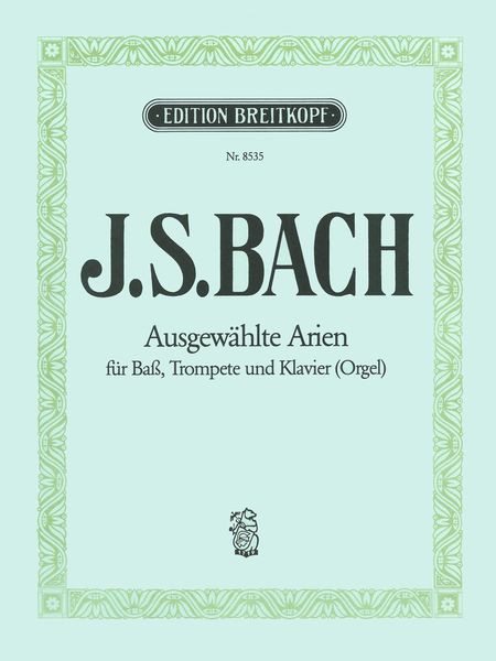 Ausgewählte Arien Aus Kantaten : For Bass, Trumpet and Piano (Or Organ).