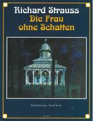 Frau Ohne Schatten (The Woman Without A Shadow) : Complete Opera.