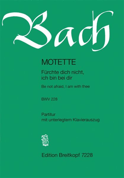 Fürchte Dich Nicht, BWV 228 (German - English).
