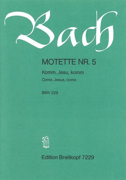 Komm Jesu, Komm, BWV 229 : Motettte Nr. 5 (German/English).