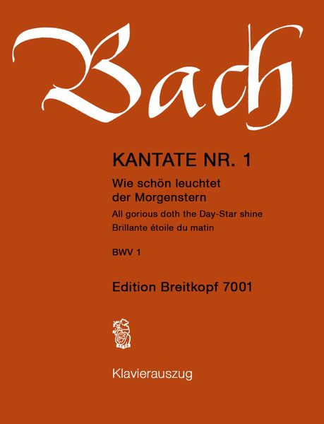 Cantata No. 1 : Wie Schön Leuchtet der Morgenstern (German - English - French).