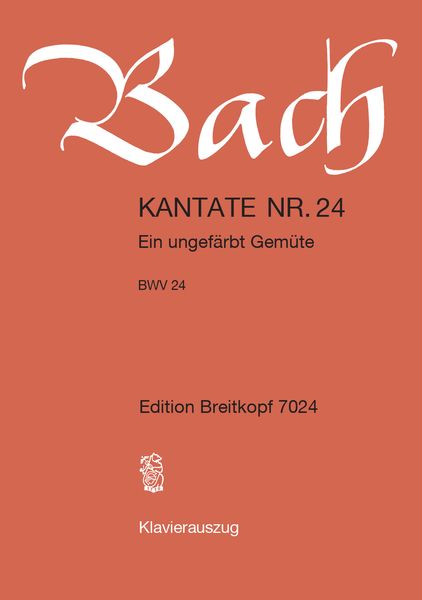 Cantata No. 24 : Ein Ungefärbt Gemüte.