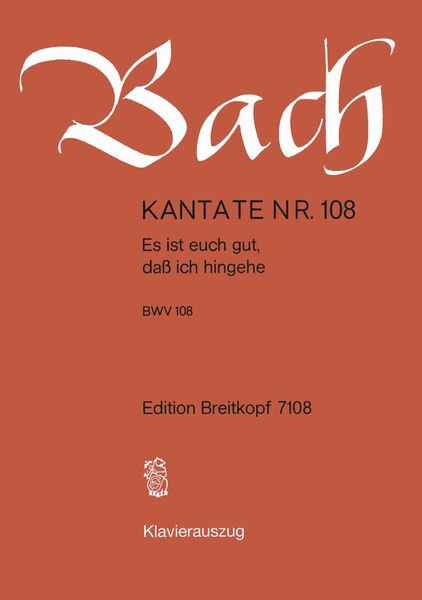 Cantata No. 108 : Es Ist Euch Gut, Dass Ich Hingehe.