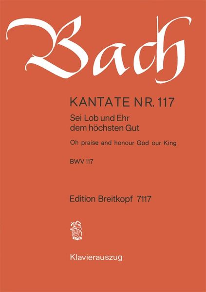 Cantata No. 117 : Sei Lob und Her Dem Höchsten Gut (German - English).