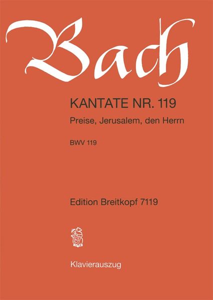 Cantata No. 119 : Preise, Jerusalem, Den Herrn.