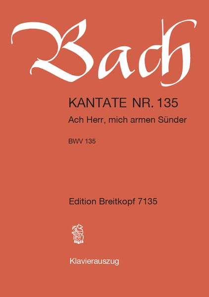 Cantata No. 135 : Ach Herr, Mich Armen Sünder.
