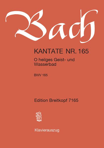 Cantata No. 165 : O Heilges Geist- und Wasserbad.