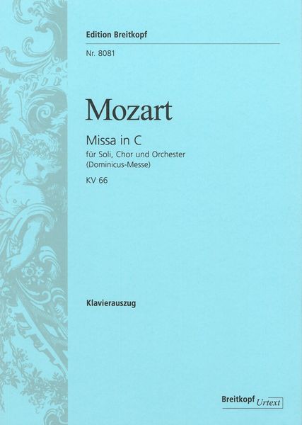 Missa In C, K. 66 (Dominicus-Mess) : Für Soli, Chor, Orchester und Orgel - Klavierauszug.