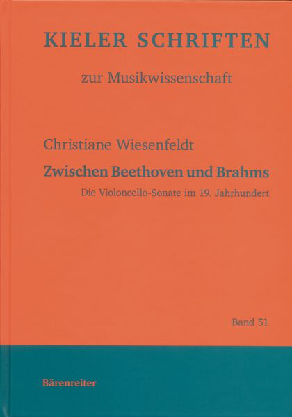 Zwischen Beethoven und Brahms : Die Violoncello - Sonate Im 19. Jahrhundert.