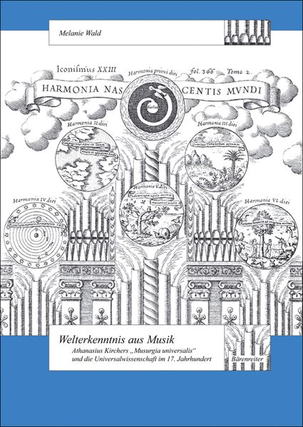 Welterkenntnis Aus Musik : Athanasius Kirchers Musurgia Universalis und Die Universalwissenchaft…