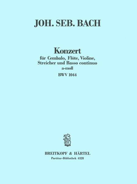Konzert A-Moll, BWV 1044 : For Harpsichord, Flute, Violin and Orchestra.