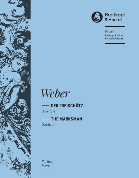 Freischütz Ouvertüre : For Orchestra.