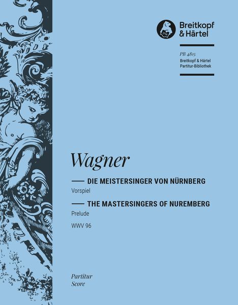 Meistersinger Vorspiel : For Orchestra.