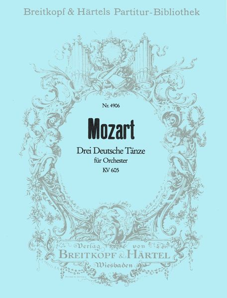 Drei Deutsche Tänze, K. 605 : For Orchestra.