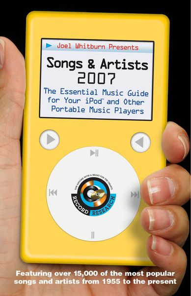 Songs and Artists 2007 : The Essential Music Guide For Your Ipod and Other Portable Music Players.