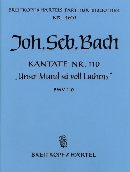 Cantata No. 110 : Unser Mund Sei Voll Lachens.