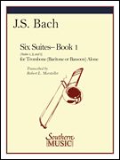 Six Suites, Bk. 1 ( Suites 1, 2, 3) For Trombone Unaccompanied / arranged by Robert Marsteller.