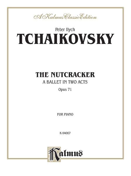 Nutcracker Ballet, Op. 71 (Complete) : For Piano.