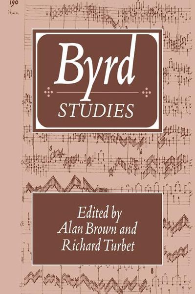 Byrd Studies / edited by Alan Brown and Richard Turbet.