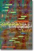 Composers On Composing For Band, Vol. 2 / edited by Mark Camphouse.