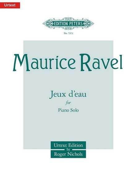 Jeux d'Eau : For Solo Piano / Urtext Edition by Roger Nichols.