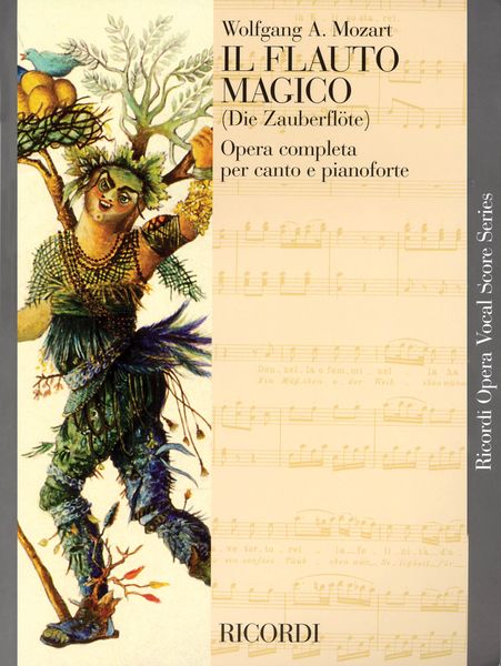 Flauto Magico (Die Zauberflöte) : Opera Completa Per Canto E Pianoforte.