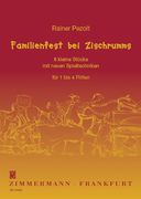 Familienfest Bei Zischrumms : 8 Kleine Stücke Mit Neuen Spieltechniken Für 1 Bis 4 Flöten.